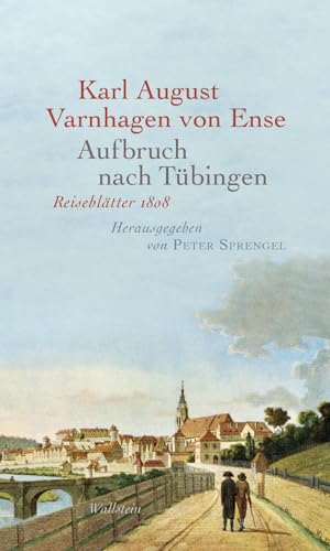 Aufbruch nach Tübingen: Reiseblätter 1808